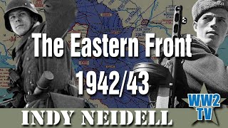 The Eastern Front 194243  a Summary of the Fronts with Indy Neidell [upl. by Lipkin]