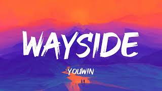 YOUWIN  Wayside Lyrics [upl. by Naghem]