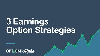 3 Earnings Option Strategies [upl. by Laszlo928]