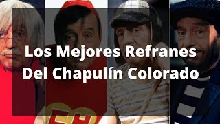 Los Mejores Refranes Del Chapulín Colorado [upl. by Arehc]