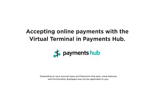 Accepting online payments with the Virtual Terminal in Payments Hub [upl. by Woolson806]