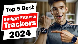 Top 5 BEST Budget Fitness Trackers in 2024 [upl. by Zat639]