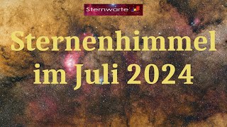 Der Sternenhimmel im Juli 2024 [upl. by Eremahs]