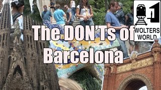 Visit Barcelona  The DONTs of Visiting Barcelona Spain [upl. by Cottrell126]