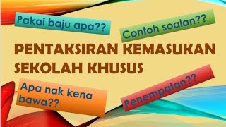 Tips Persediaan Pentaksiran Kemasukan Sekolah Khusus PKSK [upl. by Hcnarb]