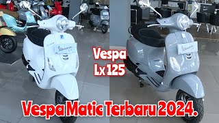 Perbandingan Vespa Matic Terbaru 2024  Vespa Lx 125 Grey Materia amp White Innocenza ‼️ [upl. by Cuthburt]