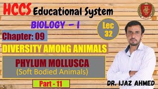 Phylum Mollusca  Soft Bodies Animals  Part XI  Chapter 9  1ST YEAR  Dr IJAZ AHMED  LEC32 [upl. by Klaus]