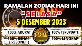 RAMALAN ZODIAK HARI INI SELASA  5 DESEMBER 2023 LENGKAP DAN AKURAT [upl. by Nevsa]