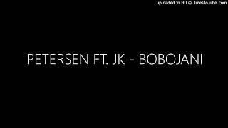 PETERSEN FT JK  BOBOJANI [upl. by Lesh]