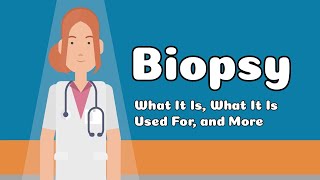 Biopsy  What It Is What It Is Used For and More [upl. by Oinotnaesoj]