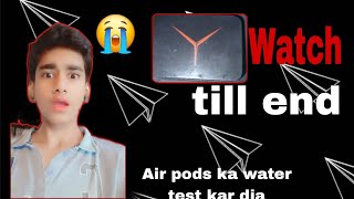 Airdots ka water test kar dia😭😭 I Watch till end [upl. by Dyche]