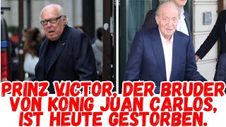 Prinz Victor der Bruder von König Juan Carlos ist heute gestorben [upl. by Sinnek]