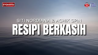 Resipi Berkasih  Siti Nordiana amp Achik Spin Lirik Video [upl. by Afatsum227]