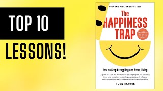 Top 10 Lessons quotThe Happiness Trapquot by Russ Harris Summary [upl. by Ruddy567]