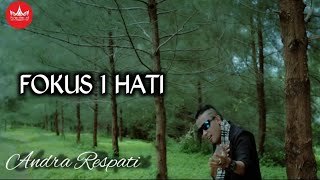 Andra Respati  FOCUS 1 HATI Official Music Video [upl. by Acisset]