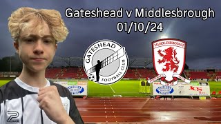 202425 Vlog 30  Gateshead v Middlesbrough U21 National League Cup 011024 [upl. by Hailey]