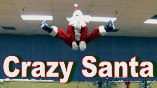 Crazy Santa  Flips amp Kicks [upl. by Florella]