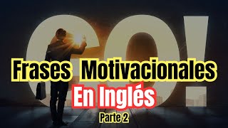 ⚡🏋️Frases Motivacionales en Inglés  Parte 2  Aprende Inglés con Frases 🇺🇸🔥 ingles fraseseningles [upl. by Hall56]