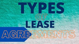 TYPES OF LEASE AGREEMENTS Law of lease Lesson 2 [upl. by Ethelda]