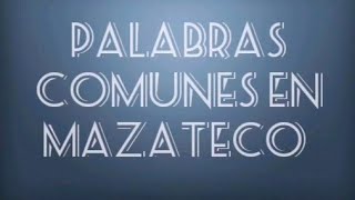 Palabras comunes en Mazateco [upl. by Eirret]