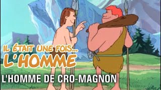 Il était une fois… lHomme  S1É3 ∙ Lhomme de Cro Magnon [upl. by Otsugua]