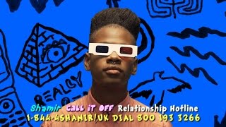 Shamir Call It Off Relationship Hotline [upl. by Claus]