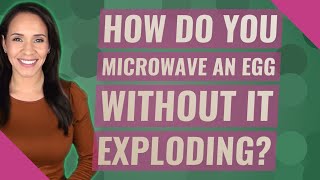 How do you microwave an egg without it exploding [upl. by Cathlene]