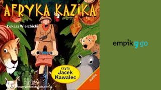 Lektura szkola quotAfryka Kazikaquot audiobook [upl. by Enymzaj544]