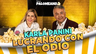 quotLucrando con el Odioquot  Karla Panini  EP2 Palomeando [upl. by Gainor]