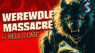 Werewolf Massacre at Hells Gate  Full Horror Movie  Andrew Baack  James Baack  Raymond Benson [upl. by Vaughan]