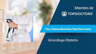 Dra Selene Berenice Sánchez Loeza  Ginecología y Obstetricia [upl. by Lewendal797]