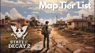 State Of Decay 2  Map tier list [upl. by Enneles]