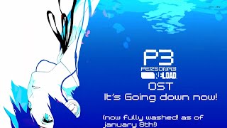 Persona 3 Reload OST  Its Going Down Now 2024 SQUEAKY CLEAN DIRTFREE VERSION HQ [upl. by Drofhsa]