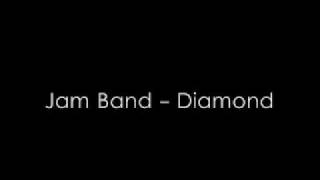 Jam Band  Diamond [upl. by Leizo]