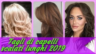 20 idee ⭐ per tagli di capelli scalati lunghi 2019 [upl. by Dnalsor]