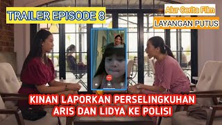 Trailer Episode 8 Layangan Putus  Kinan Melaporkan Perselingkuhan Aris dan Lidya ke Polisi [upl. by Nylecsoj]