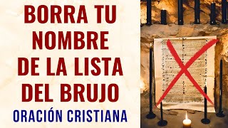 Oración para borrar tu nombre de la lista del brujo [upl. by Etnuaed]