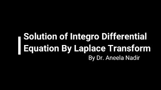 Solution of Integro Differential Equation By Laplace Transform [upl. by Akialam]