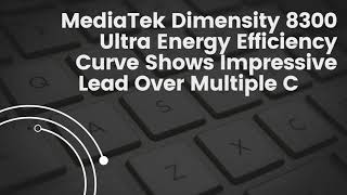 MediaTek Dimensity 8300 Ultra A MidRange Marvel in Efficiency and Performance [upl. by Akcirderf]