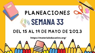 Planeaciones de primaria de la semana 33 del 15 al 19 de mayo del ciclo escolar 2022 – 2023 [upl. by Nnahoj]