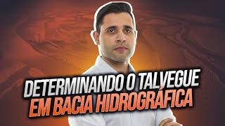 Como Identificar o Talvegue Principal de uma Bacia Hidrográfica [upl. by Yleen]