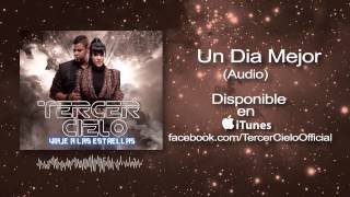 Tercer Cielo Un Dia Mejor Audio [upl. by Atikcir]