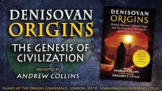 Denisovan Origins  The Genesis of Civilization  Andrew Collins  Origins Conference [upl. by Ody]