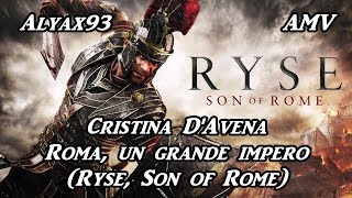 Ryse  Son of Rome AMV Cristina DAvena  Roma un grande impero Testo [upl. by Aikit]