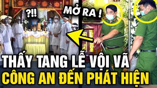 Thấy gia đình VỘI VÀNG tổ chức tang lễ của người cha công an vào cuộc VÉN MÀN BÍ MẬT  Tin 3 Phút [upl. by Eloise]