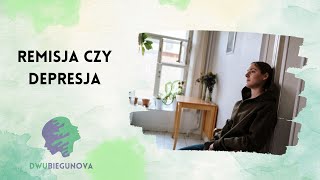 Remisja czy depresja [upl. by Mellisa]