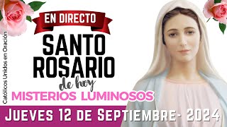 SANTO ROSARIO DE HOY 🌹 Jueves 12 de Septiembre de 2024 – Misterios Luminosos📿 Virgen María 💖 [upl. by Perron]