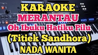 Karaoke MERANTAUTitiek Sandhora  Nada Wanita [upl. by Kilam]