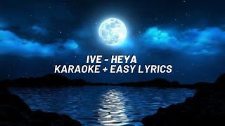 IVE  HEYA Karaoke With Easy Lyrics [upl. by Ayekim]