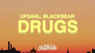 UPSAHL x blackbear  Drugs Lyrics [upl. by Sheldon168]